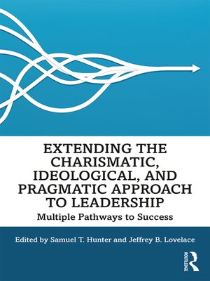 cover image of Extending the Charismatic, Ideological, and Pragmatic Approach to Leadership